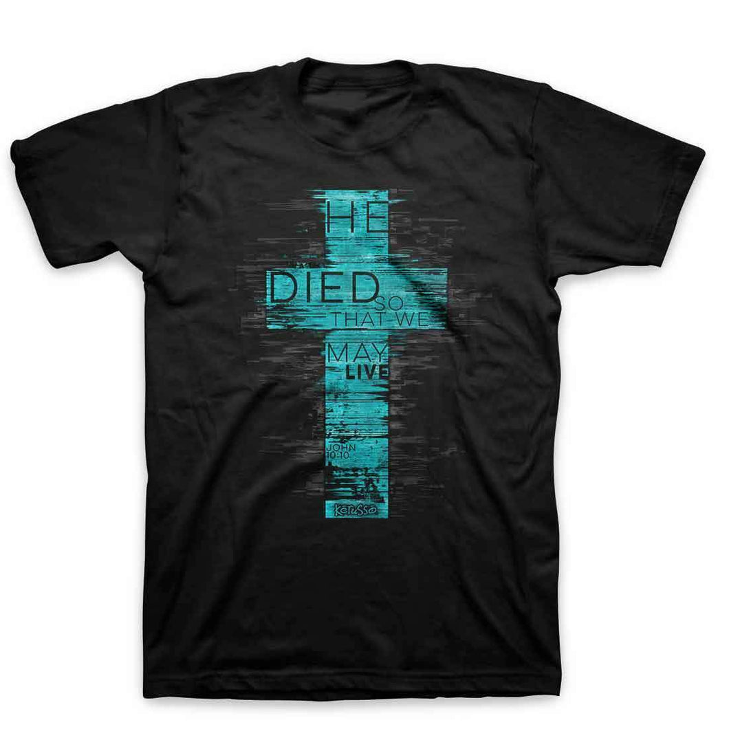 He Died So That We May Live Christian T-Shirt